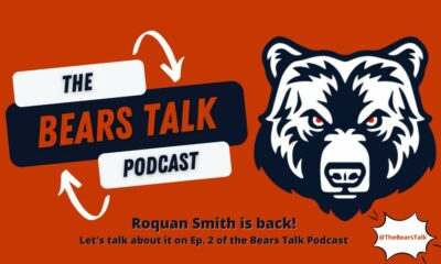 Bears Talk Podcast, Ep. 2: Roquan Smith is back (for now) (2022 Season)
